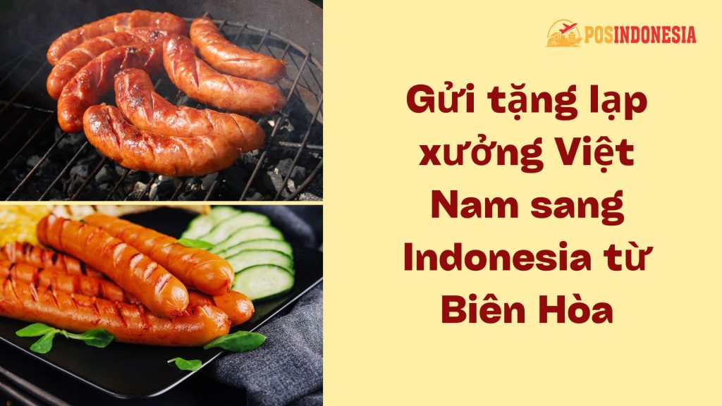 Gửi tặng lạp xưởng Việt Nam sang Indonesia từ Biên Hòa