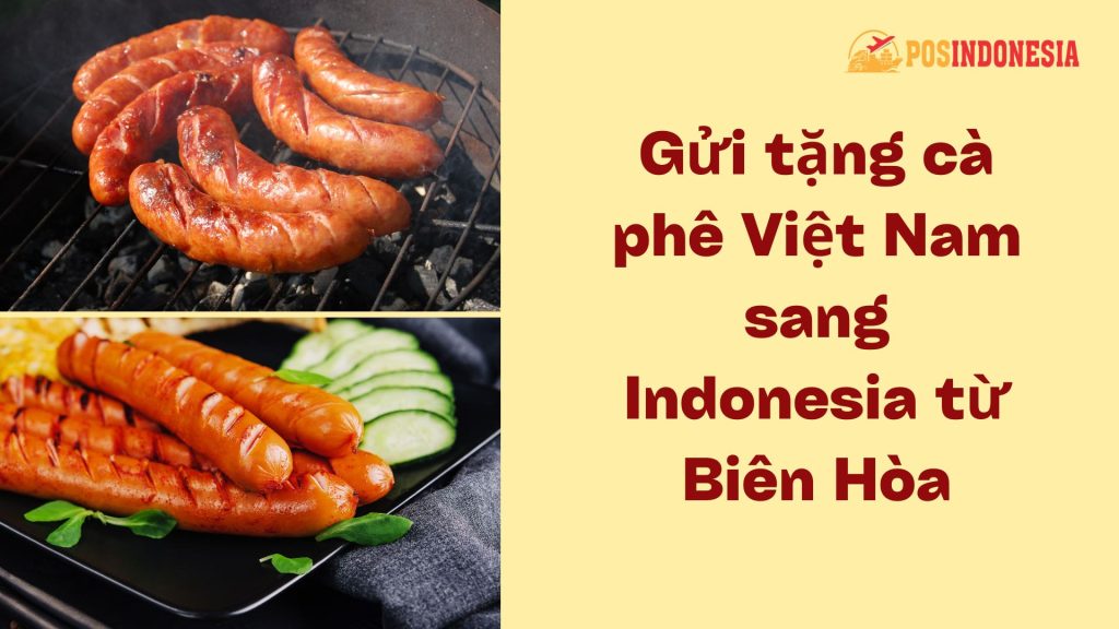 Gửi Lạp Xưởng Từ Biên Hòa Sang Indonesia Dịp Tết